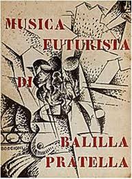 Come mare squarciato d'estate - Il futurismo musicale - terza parte (Musica Futurista)