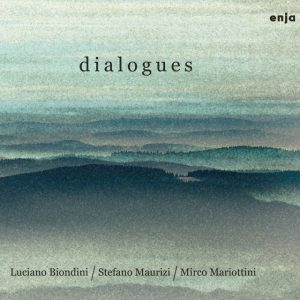 Dialogues (Luciano Biondini - Stefano Maurizi - Mirco Mariottini)