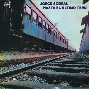 Hasta el ultimo tren - Jorge Sobral