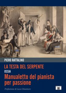 La testa del serpente ossia Manualetto del pianista per passione