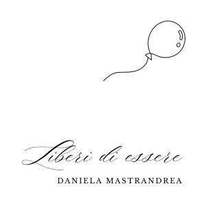 Liberi di essere (cover CD Daniela Mastrandrea)