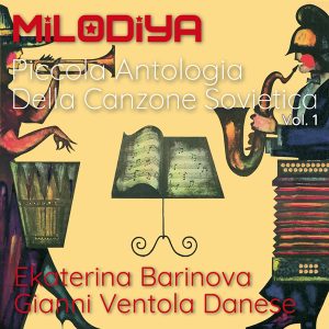 Milodiya – Piccola Antologia della Canzone Sovietica Vol. 1
