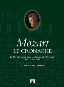 Mozart: le cronache - La biografia mozartiana in oltre duemila documenti dal 1756 al 1792