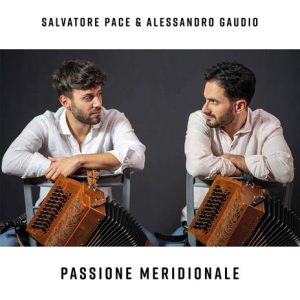Passione Meridionale - Salvatore Pace e Alessandro Gaudio